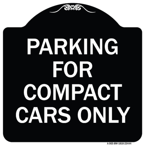 Parking for Compact Cars Only Heavy-Gauge Aluminum Architectural Sign, 18" x 18", BW-1818-23444